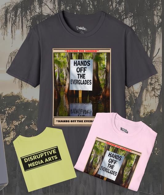 T-Shirt, Environmental Activism Tee - Hands Off the Everglades, Nature Lover Gift, Unisex Graphic T-shirt, Eco-Friendly Apparel, Sustainable Fashion
