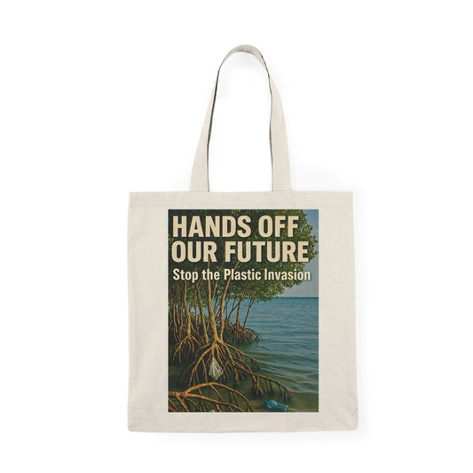 Natural Tote Bag “Hands Off Our Future,Stop the Plastic Invasion” Tote – Signal Gear™ Utility Carrier